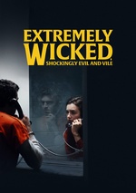 Extremely Wicked, Shockingly Evil and Vile poster